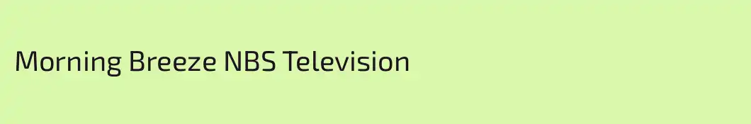 Morning Breeze NBS Television
